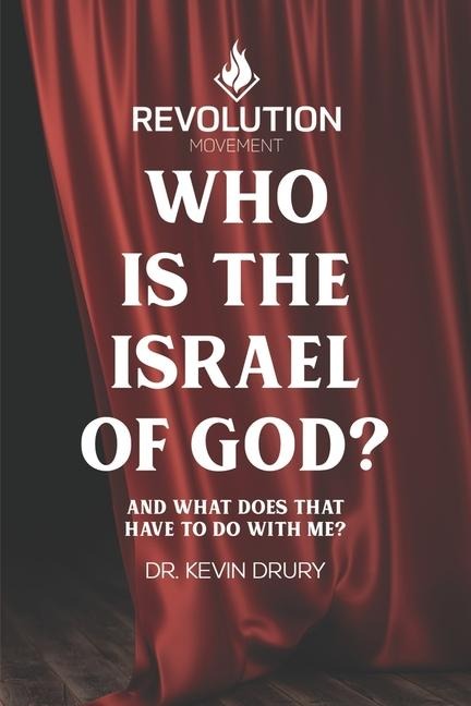 Who Is the Israel of God: And What Does That Have to Do with Me