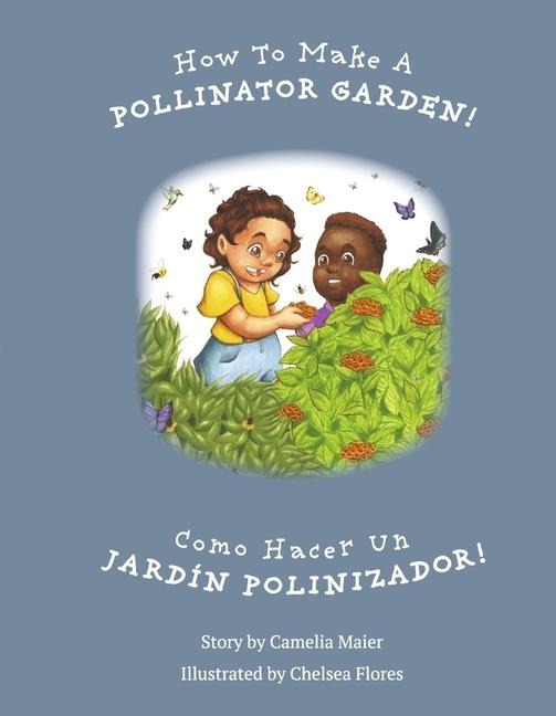 How to Make a Pollinator Garden: Como Hacer Un Jardín Polinizador