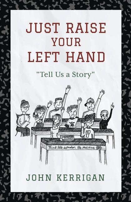Just Raise Your Left Hand: Tell Us a Story