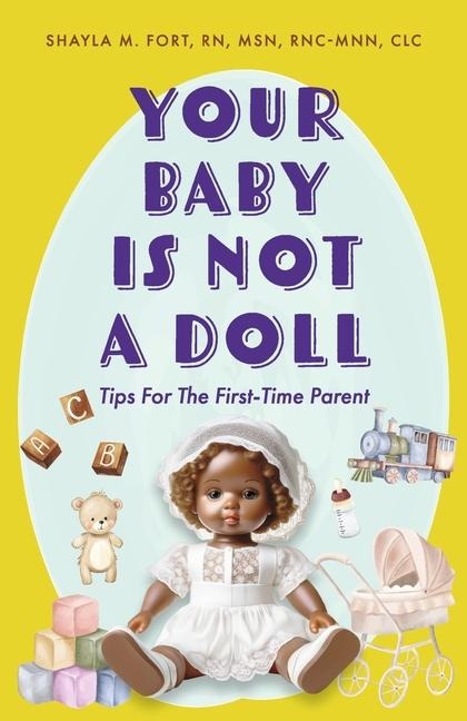Your Baby Is Not a Doll: Tips for the First-Time Parent