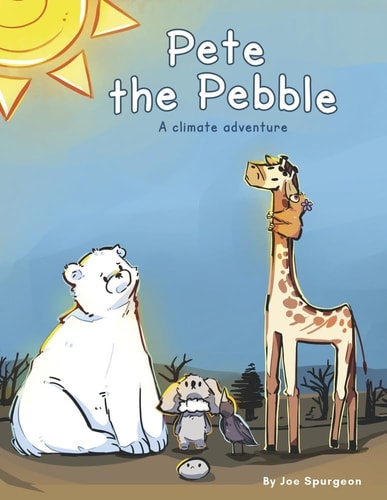 Pete the Pebble A Climate Adventure