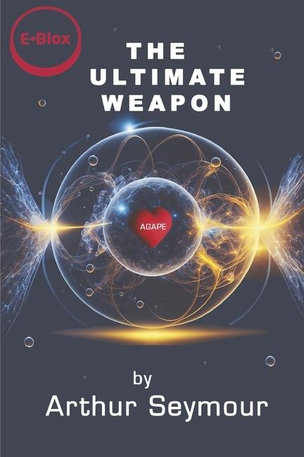 The Ultimate Weapon: Agape