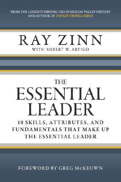 The Essential Leader: 10 Skills, Attributes, and Fundamentals That Make Up the Essential Leader