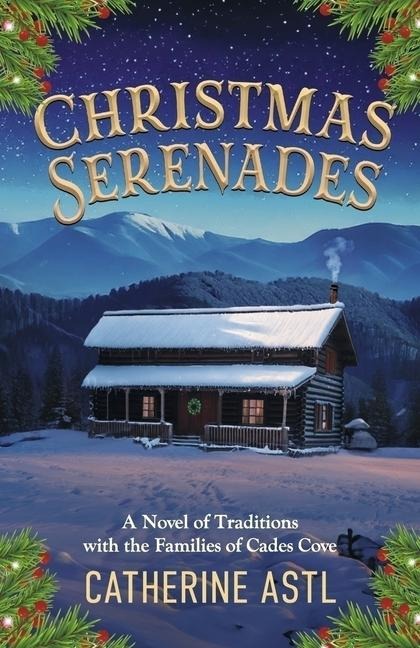 Christmas Serenades: A Novel of Traditions with the Families of Cades Cove