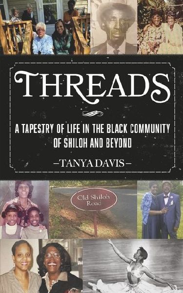 Threads: A Tapestry of Life in the Black Community of Shiloh and Beyond