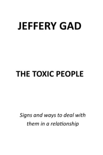 The Toxic People Signs and Ways to Deal with Them in a Relationship
