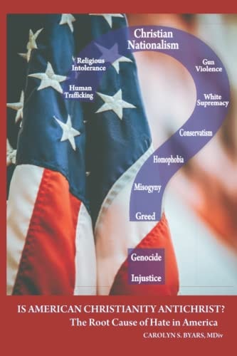 Is American Christianity Antichrist? The Root of Hate In America