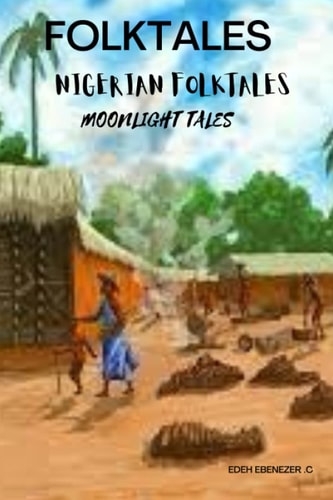Folktale Nigerian Folktale(moonlight Folktale)