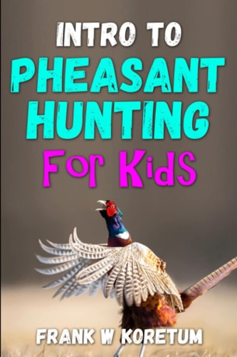 Intro to Pheasant Hunting for Kids