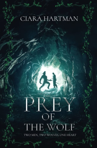 Prey of the Wolf Two Men, Two Wolves, One Heart.