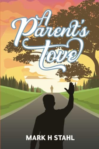 A Parent's Love Undconditional Love