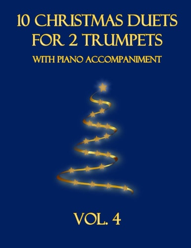 10 Christmas Duets for 2 Trumpets with Piano Accompaniment Vol. 4