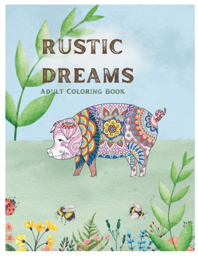 Rustic Dreams Coloring Book for Adults