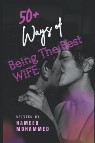 50+ Ways of Being the Best Wife 50plus Ways to be the Best and Perfect Wife.