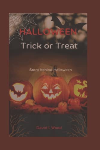 Halloween Trick Or Treat The Story Behind Halloween
