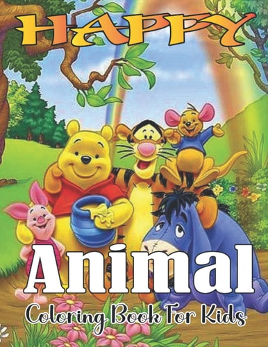 Happy Animals Coloring Book For Kids Fun and Creative Coloring Pages for Girls Boys Ages 4-8