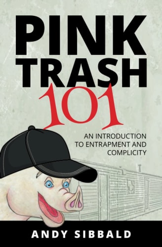 Pink Trash 101 An Introduction to Entrapment and Complicity