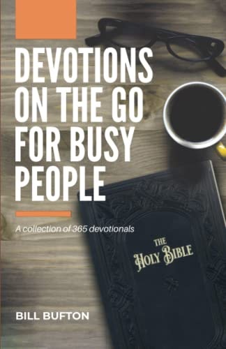 Devotions on the Go for Busy People A Collection of 365 Devotionals