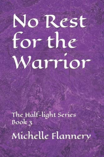 No Rest for the Warrior The Half-light Series Book 3