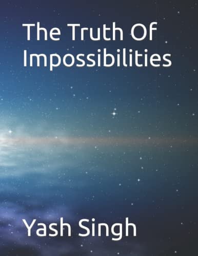 The Truth Of Impossibilities