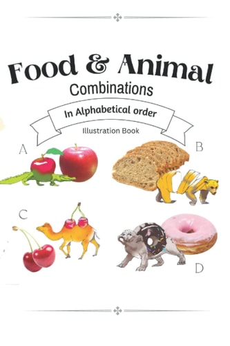 Food and Animal Combinations, in Alphabetical Order Illustration Book