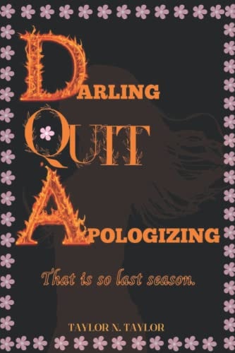 Darling, Quit Apologizing. That is So Last Season.