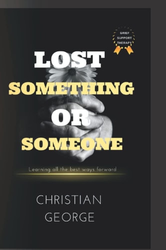 Lost Something Or Someone Learning All the Best Ways Forward