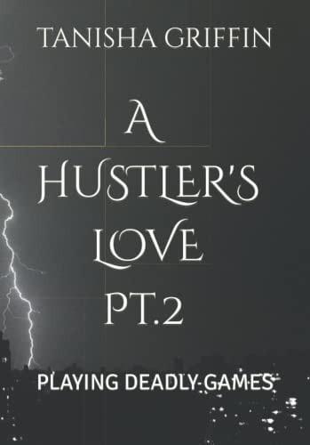 A Hustler's Love Pt.2 Playing Deadly Games