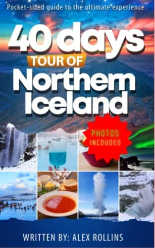 Touring Northern Iceland In 40 Days Ultimate Travel Guide