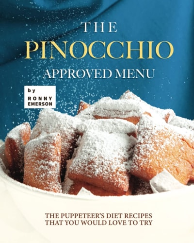 The Pinocchio Approved Menu The Puppeteer's Diet Recipes that You Would Love to Try