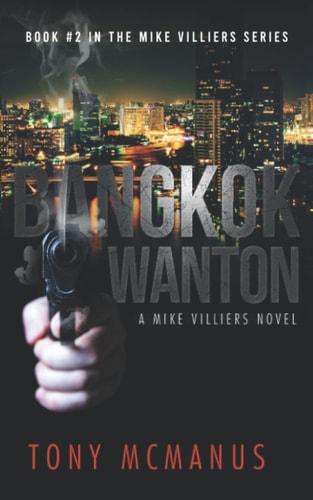 Bangkok Wanton An Electric Eclectic Book. (Book # 2 in the Mike Villiers Series.)