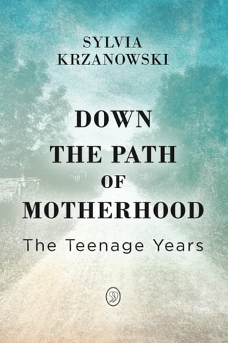 Down The Path of Motherhood The Teenage Years