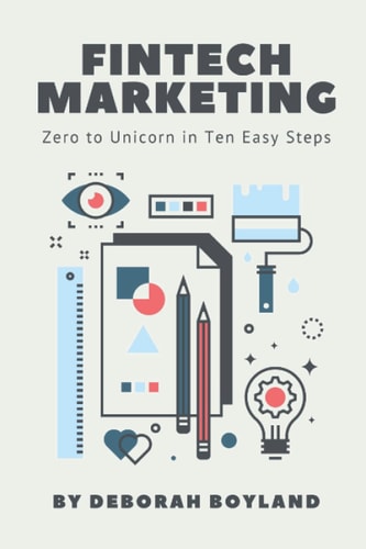 FinTech Marketing: Zero to Unicorn in 10 Easy Steps