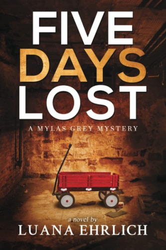 Five Days Lost A Mylas Grey Mystery
