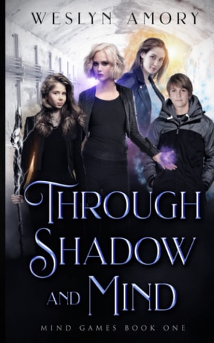 THROUGH SHADOW AND MIND.