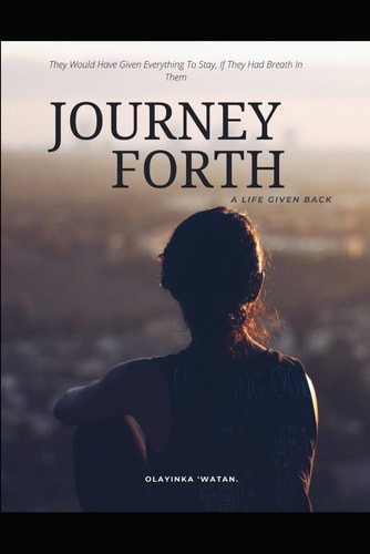 Journey Forth A Life Given Back