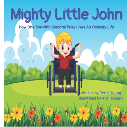 Mighty Little John How One Boy With Cerebral Palsy Lives An Ordinary Life
