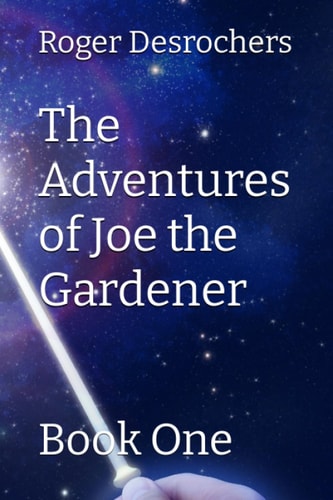 The Adventures of Joe the Gardener Book One
