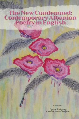 The New Condemned Contemporary Albanian Poetry in English