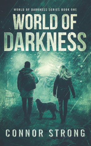World of Darkness A Post-Apocalyptic EMP Survival Thriller (World Of Darkness Series Book 1)