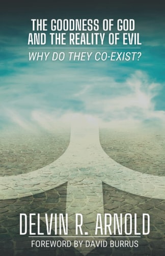The Goodness Of God And The Reality Of Evil Why Do They Co-Exist?