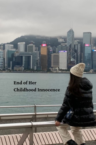 END OF HER CHILDHOOD INNOCENCE.