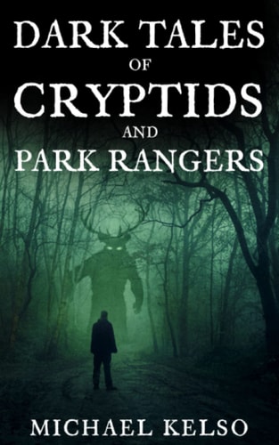 Dark Tales of Cryptids and Park Rangers