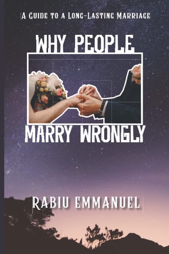 Why People Marry Wrongly A Guide to a Long-lasting Marriage