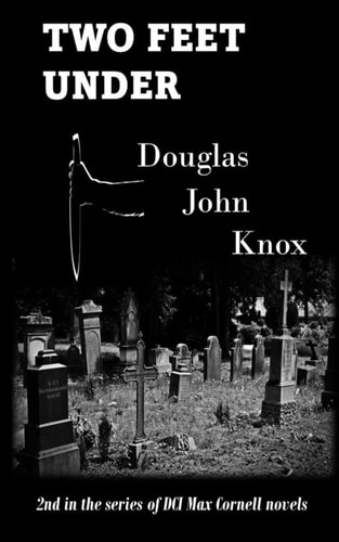 Two Feet Under A DCI Max Cornell Murder Mystery Book 2