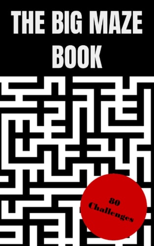The Big Maze Book 80 Challenges