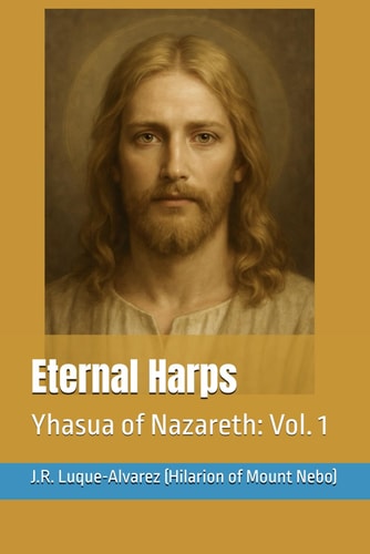 Eternal Harps Yhasua of Nazareth: Vol. 1
