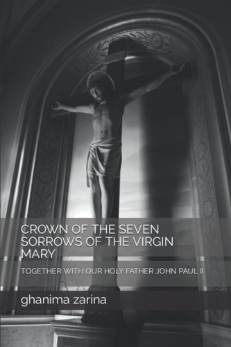 Crown of the Seven Sorrows of the Virgin Mary Together with Our Holy Father John Paul II