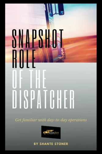Snapshot Role of the Dispatcher Start a Truck Dispatch Business