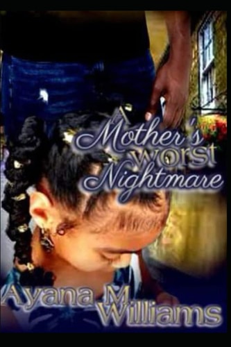 MOTHER'S WORST NIGHTMARE.